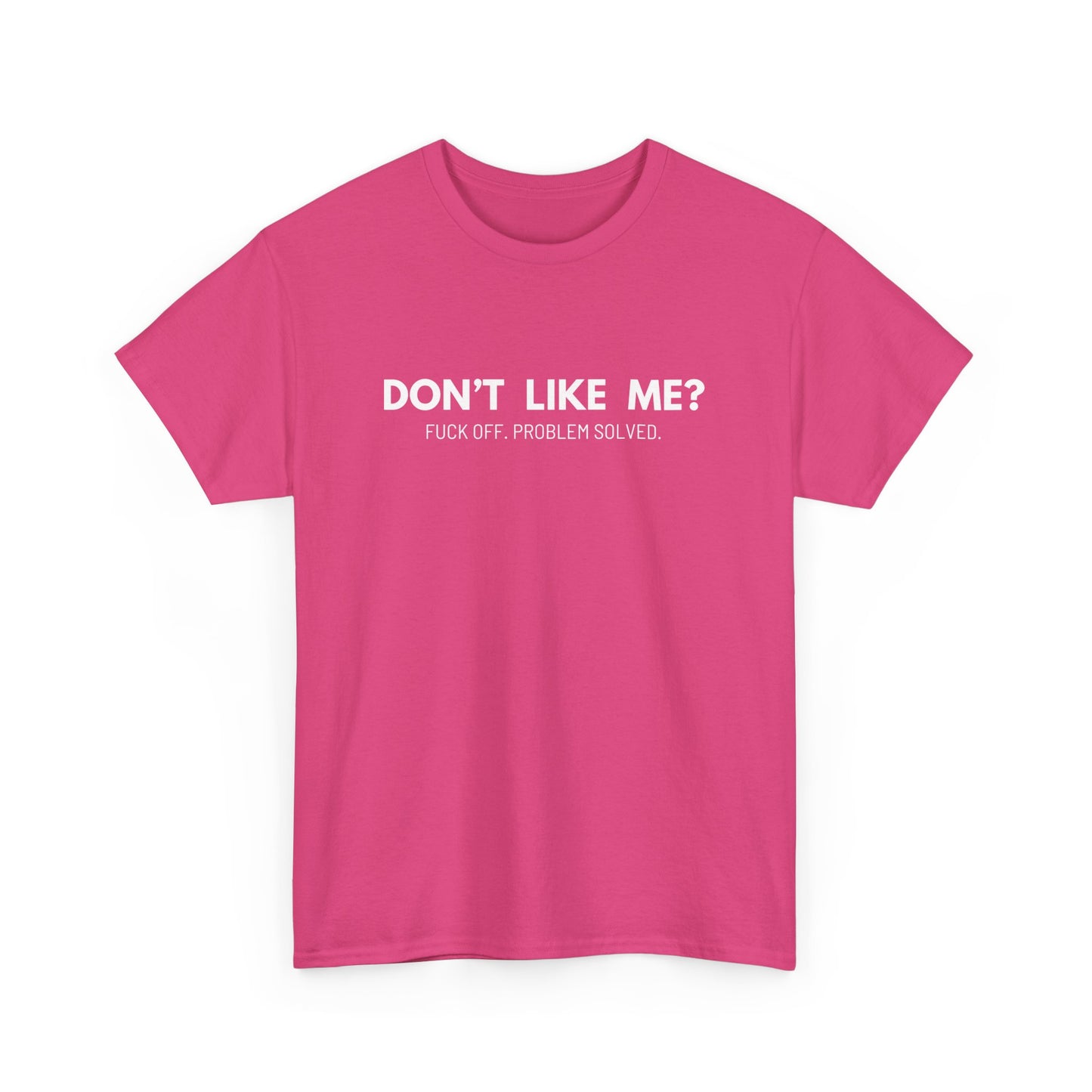 NSFA | Don't Like Me Inappropriate T-Shirt