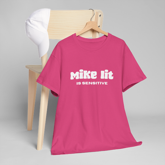 NSFA | Mike Lit Is Sensitive Inappropriate T-Shirt