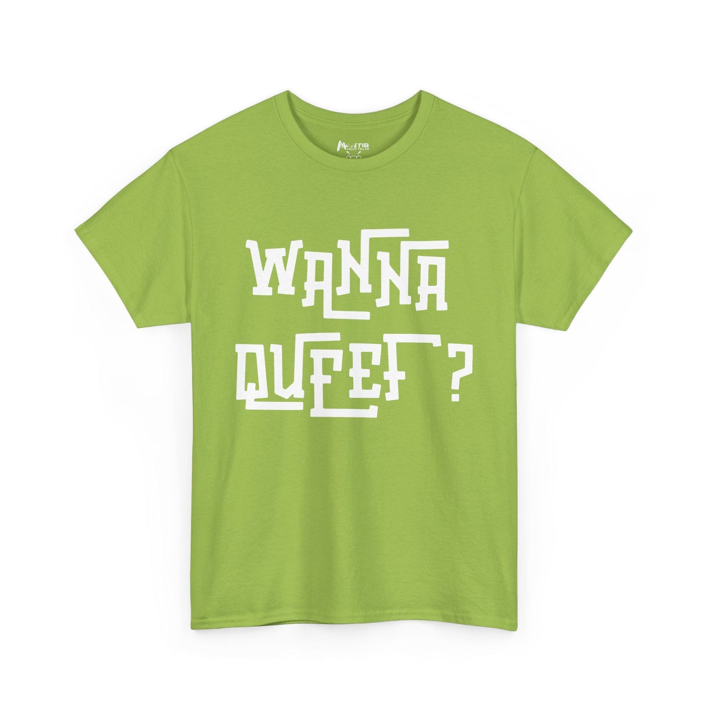 NSFA | Wanna Queef Inappropriate T-Shirt