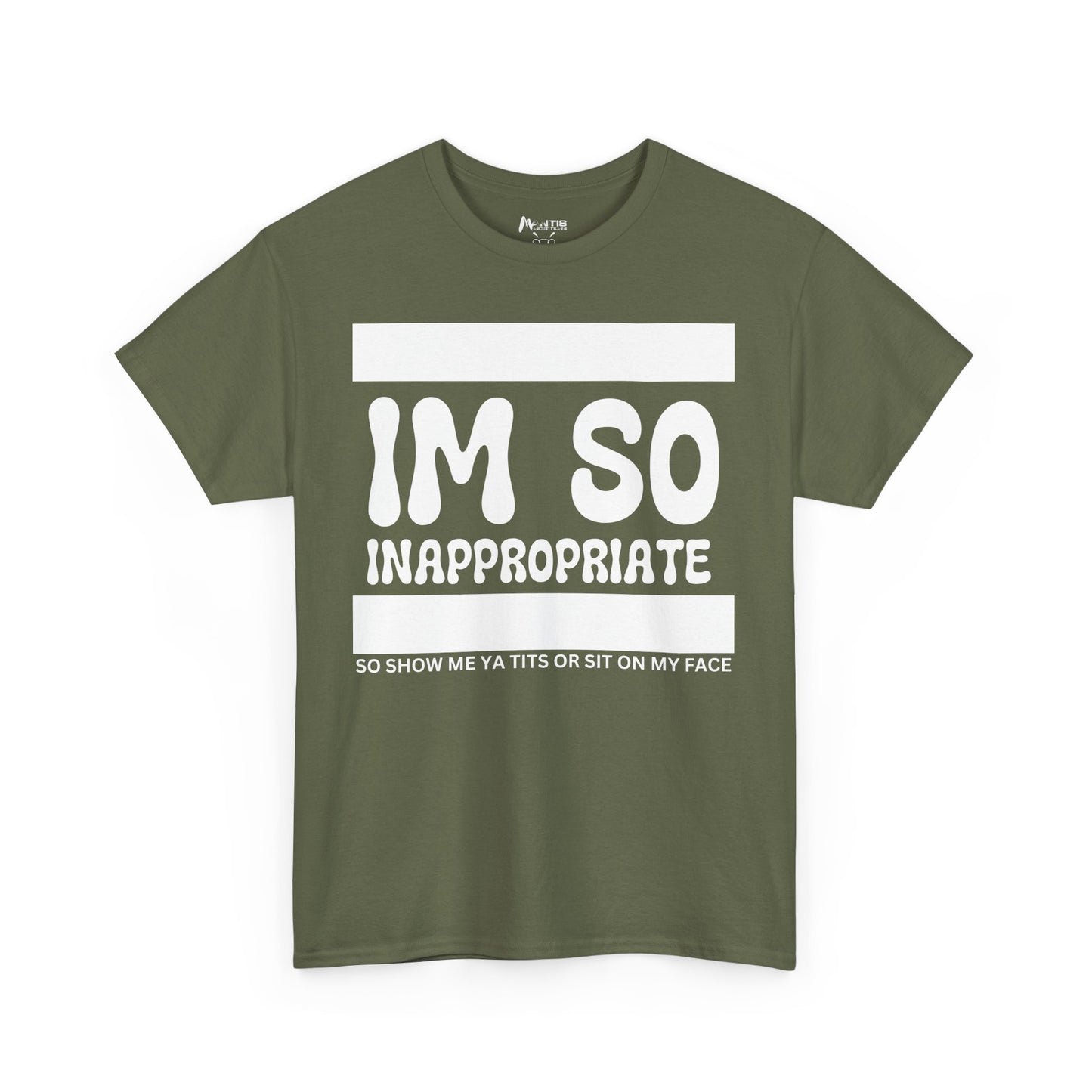 military green shirt for dirty minds and shameless mouths