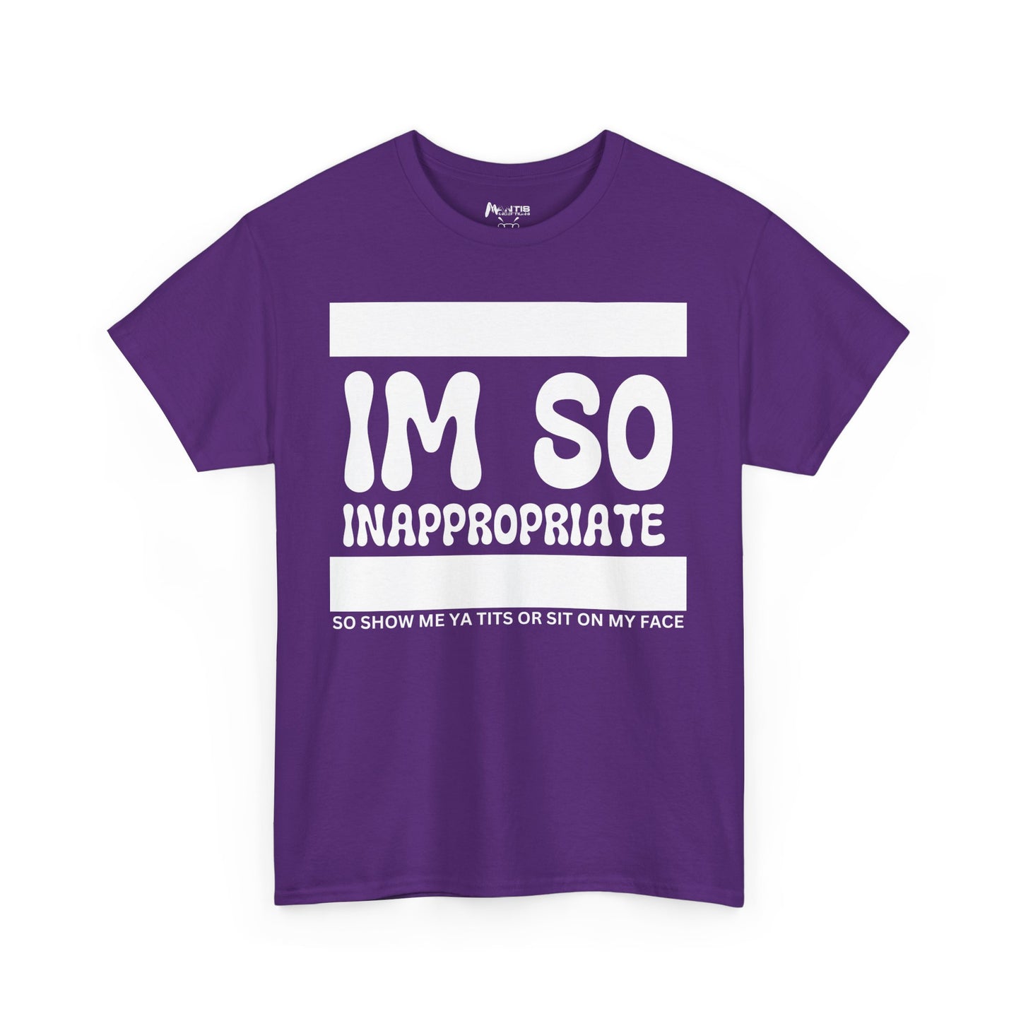 purple shirt with "I’m So Inappropriate" and a filthy sit-on-my-face tag